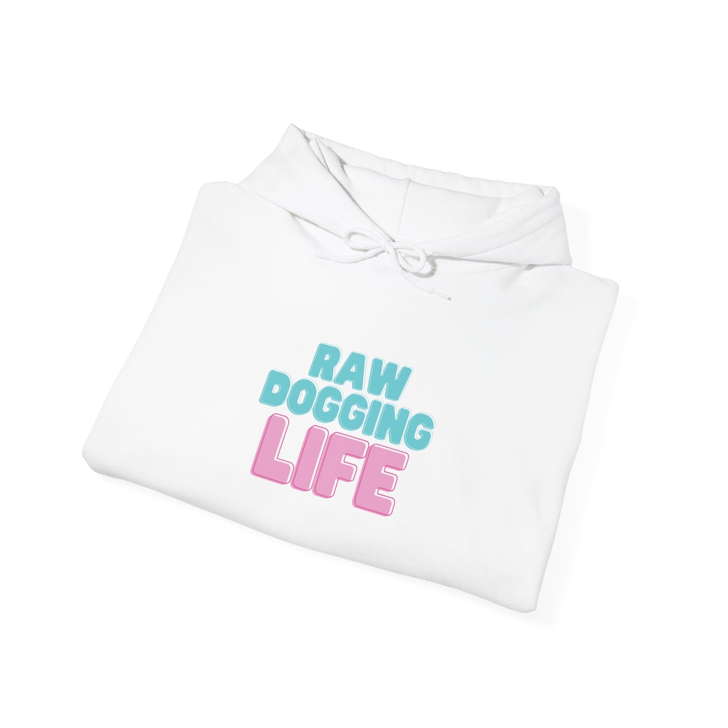 Hoodie - "Raw Dogging Life" Pullover