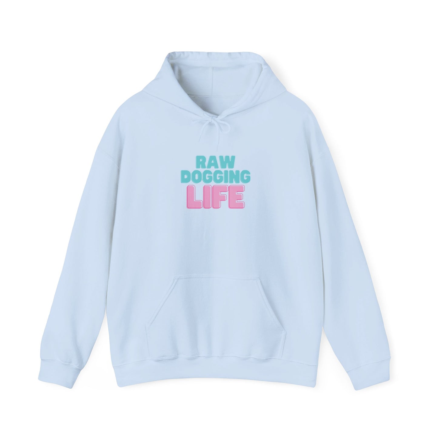 Hoodie - "Raw Dogging Life" Pullover