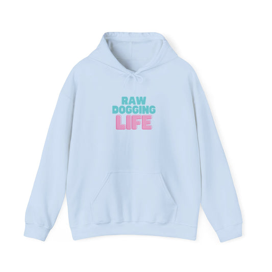Hoodie - "Raw Dogging Life" Pullover