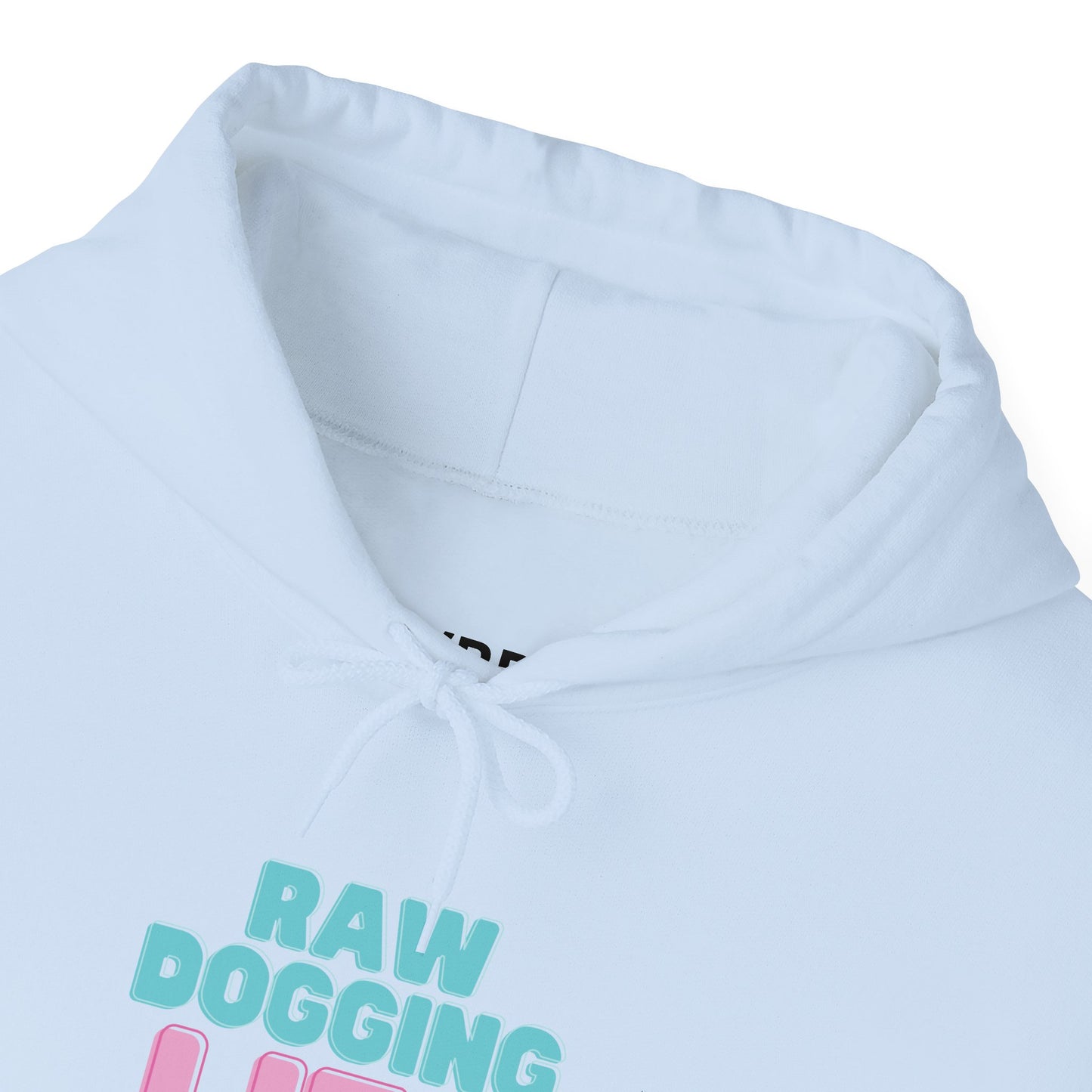 Hoodie - "Raw Dogging Life" Pullover