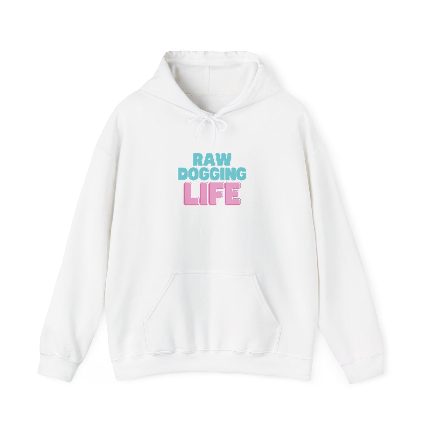 Hoodie - "Raw Dogging Life" Pullover