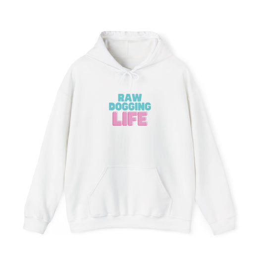 Hoodie - "Raw Dogging Life" Pullover